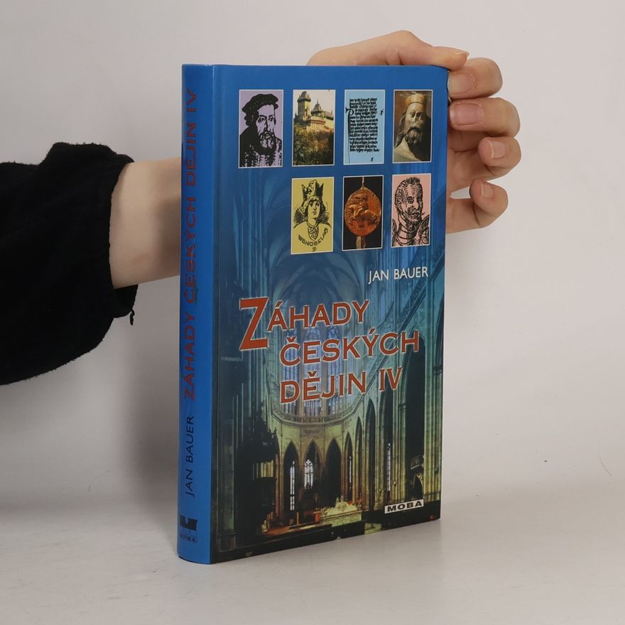 Jan Bauer Záhady českých dějin IV