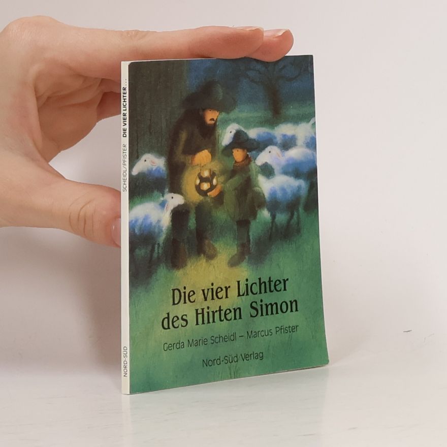 Gerda Marie Scheidl Die vier Lichter des Hirten Simon.