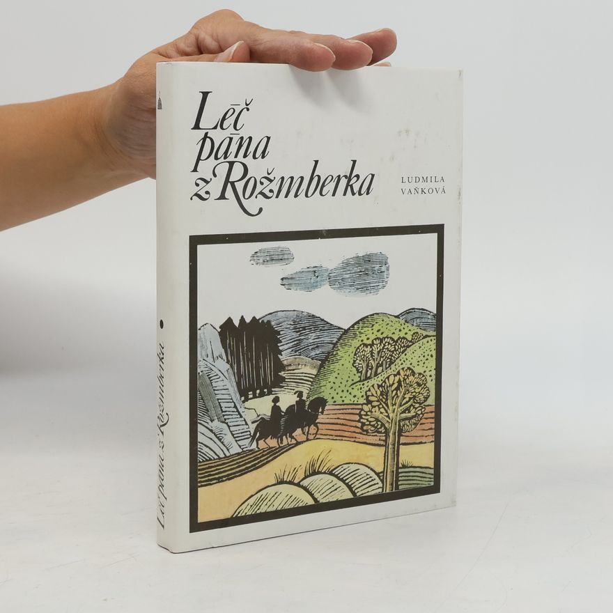 Ludmila Vaňková Léč pána z Rožmberka