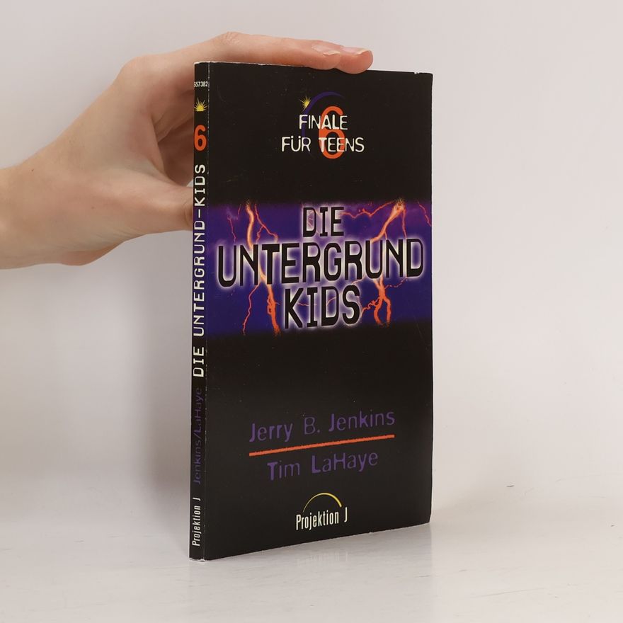 Tim F. LaHaye Finale für Teens - 6: Die Untergrund-Kids