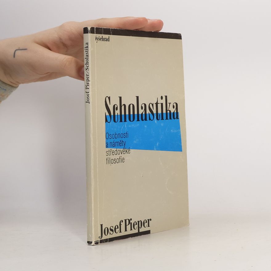Josef Pieper Scholastika : osobnosti a náměty středověké filosofie