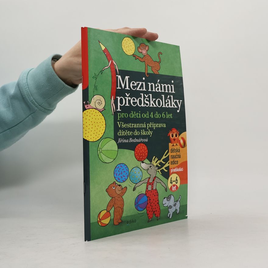 Jiřina Bednářová Mezi námi předškoláky. Všestranná příprava dítěte do školy: pro děti od 4 do 6 let