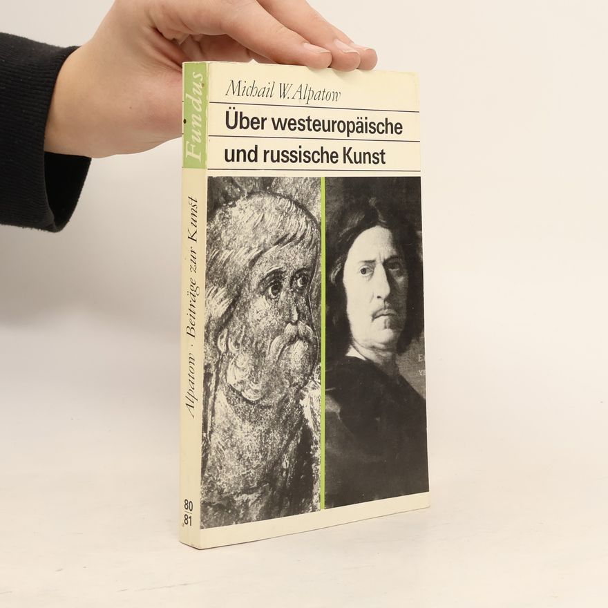 Michail W. Alpatow Über westeuropäische und russische Kunst