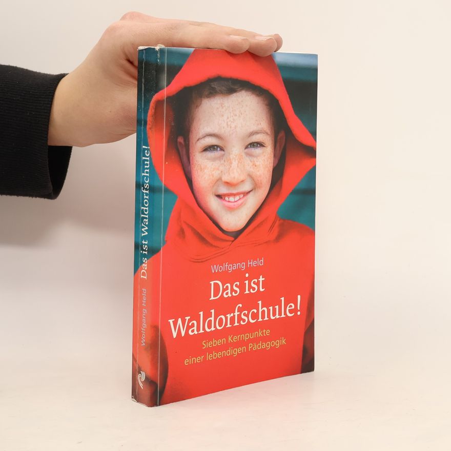 Wolfgang Held Das ist Waldorfschule!