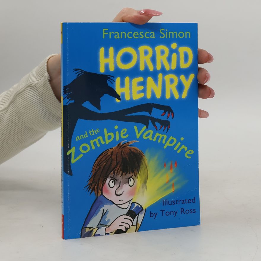 Francesca Simon Horrid Henry and the Zombie Vampire