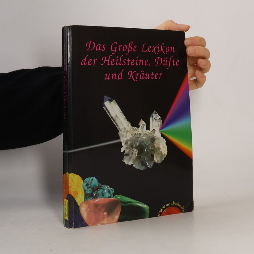 Autorenkollektiv Das große Lexikon der Heilsteine, Düfte und Kräuter