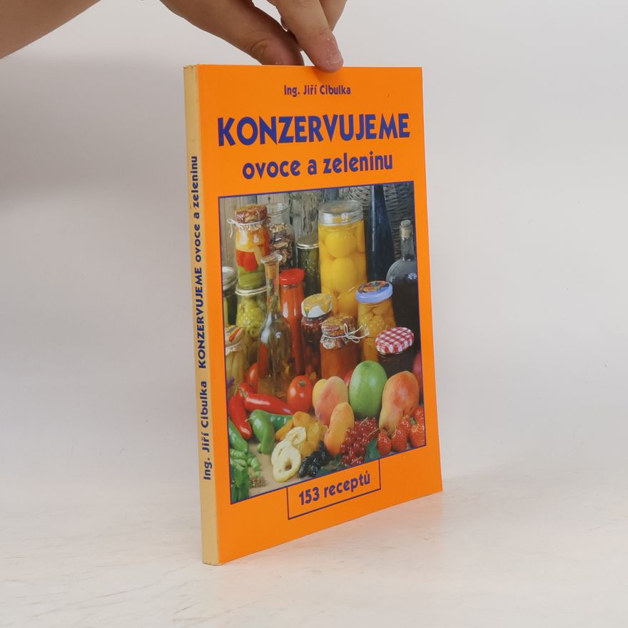 Jiří Cibulka Konzervujeme zeleninu a ovoce