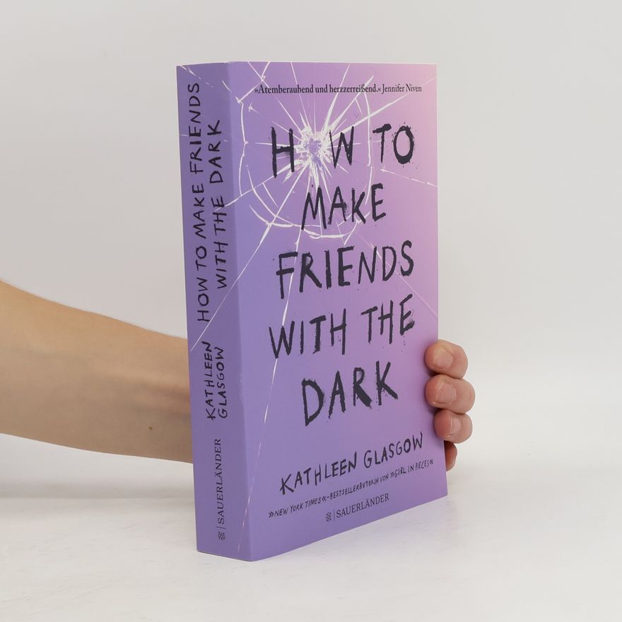 Kathleen Glasgow How to Make Friends with the Dark