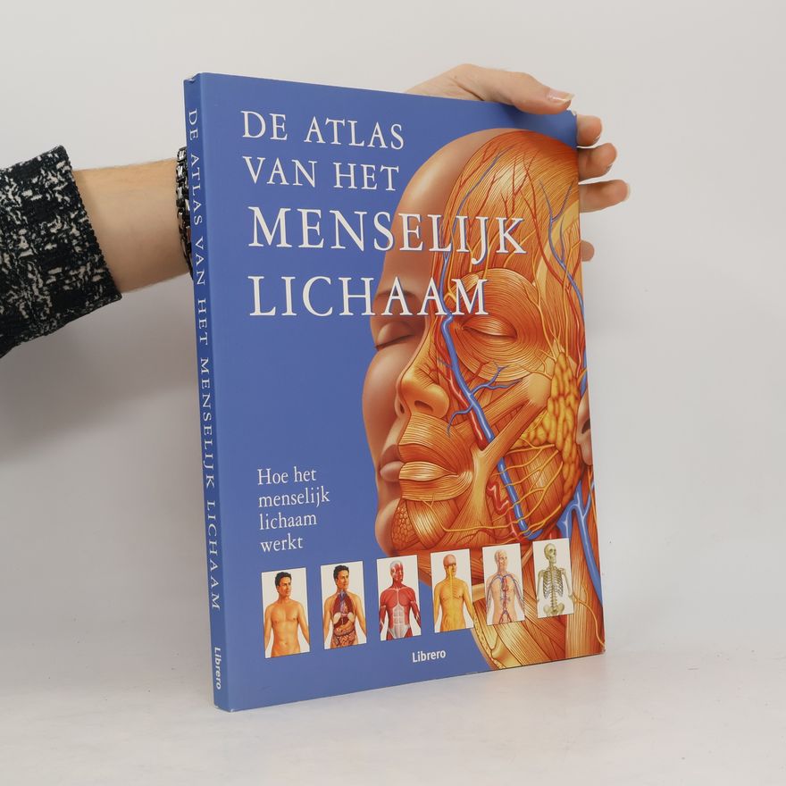 Janet Parker De atlas van het menselijk lichaam: Hoe het menselijk lichaam werkt