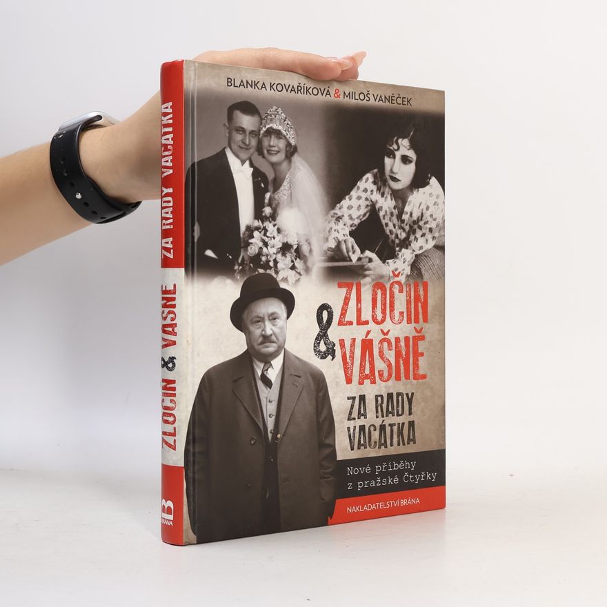Vaněček Miloš Zločin a vášně za rady Vacátka - Nové příběhy z pražské Čtyřky