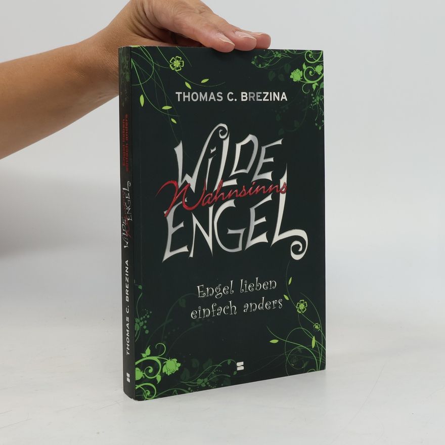 Thomas Brezina Wilde Wahnsinnsengel. Engel lieben einfach anders.