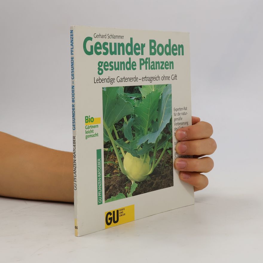 Gerhard Schlammer Gesunder Boden, gesunde Pflanzen
