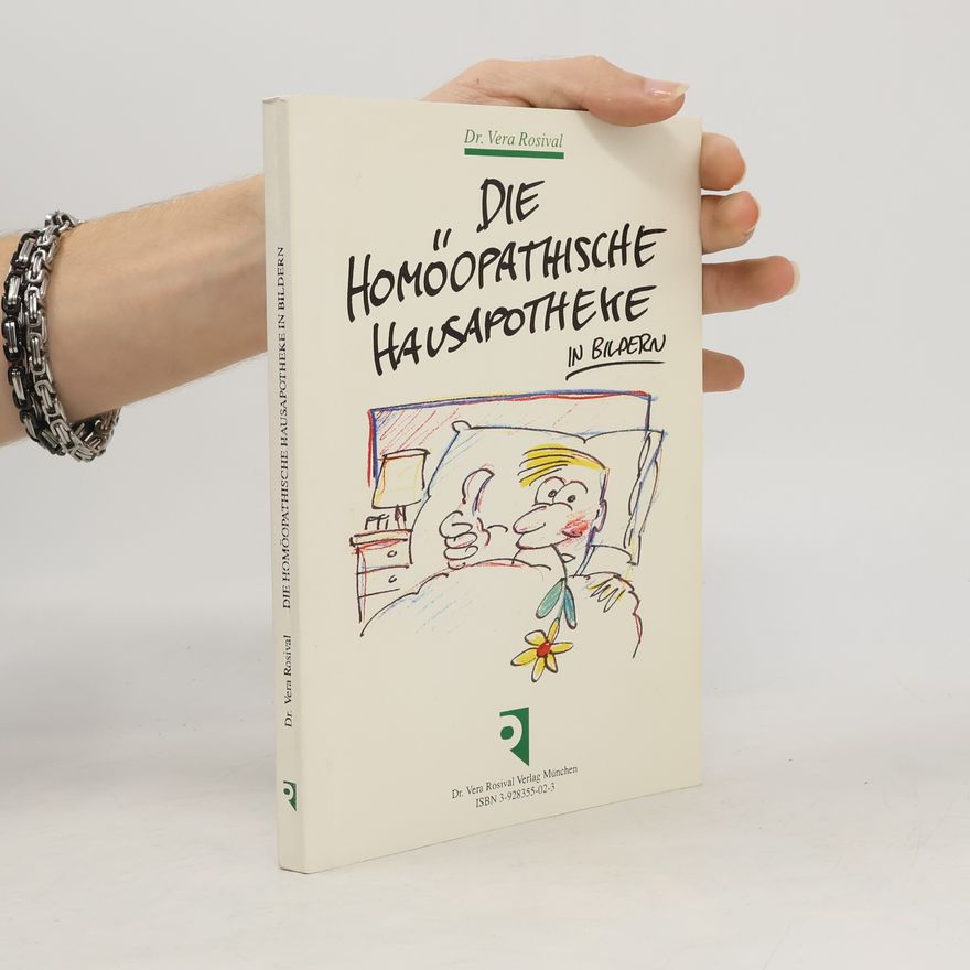 Vera Rosival Die hömöopathische Hausapotheke in Bildern