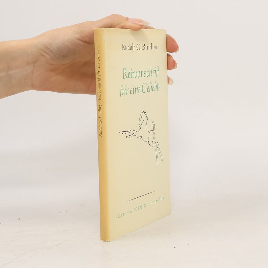 Rudolf G. Binding Reitvorschrift für eine Geliebte