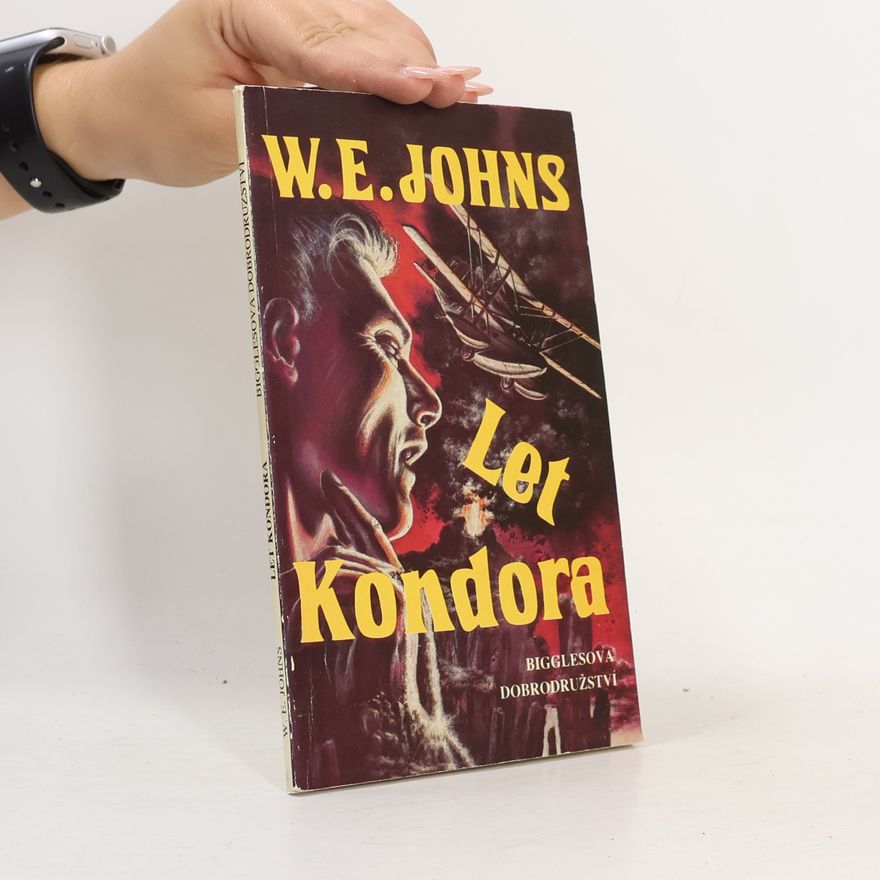William Earl Johns Let Kondora: Bigglesova dobrodružství