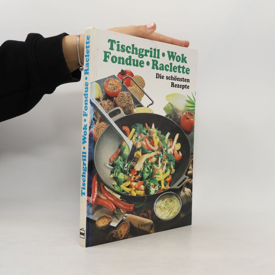 Autorenkollektiv Tischgrill, Wok, Fondue, Raclette