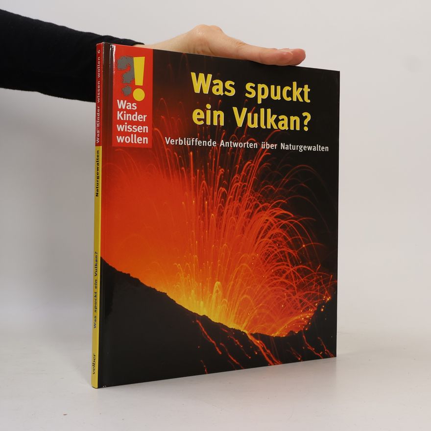 Detlef Kersten Was spuckt ein Vulkan?