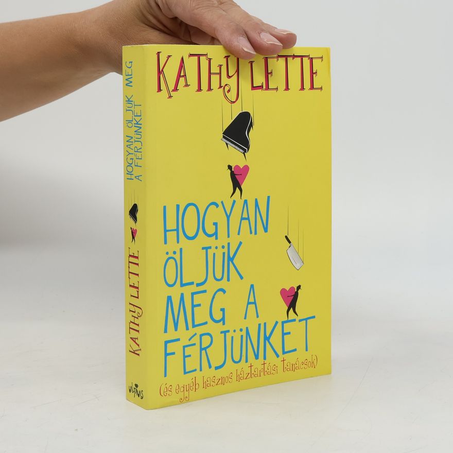 Kathy Lette Hogyan öljük meg a férjünket?