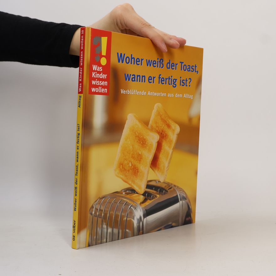 Various authors Woher weiß der Toast, wann er fertig ist?