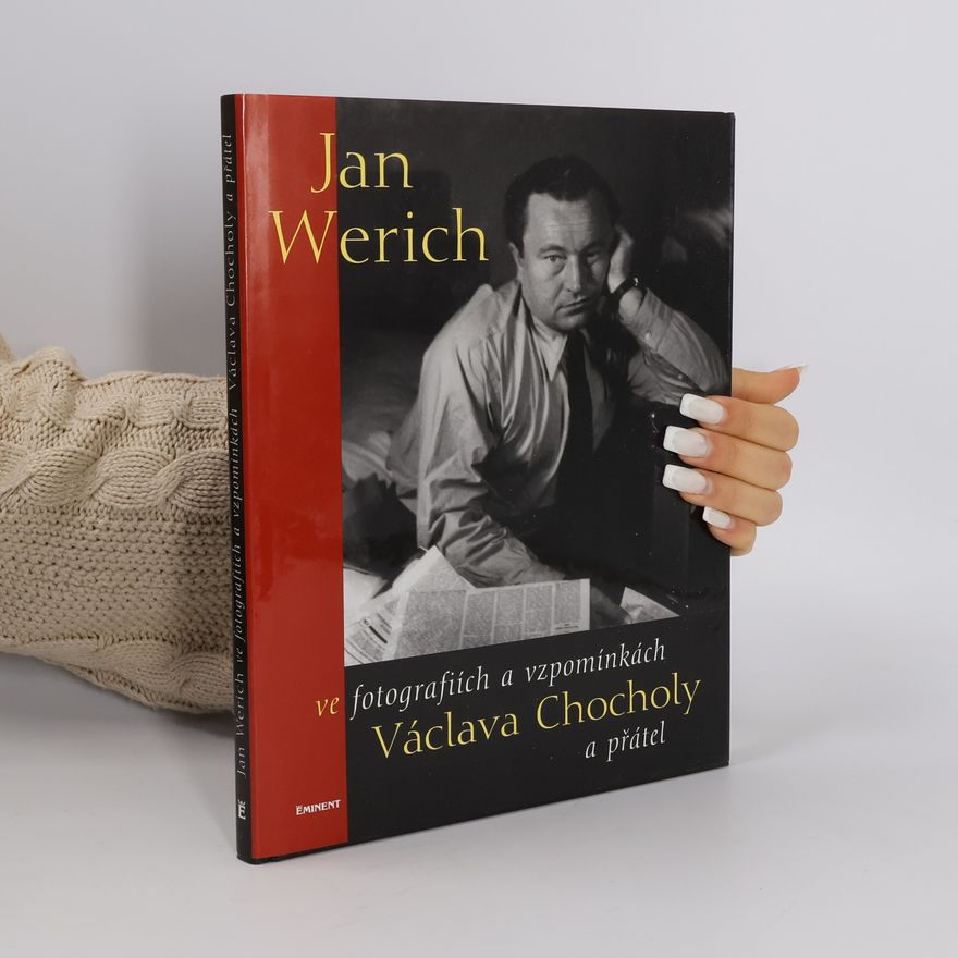 Blanka Chocholová Jan Werich ve fotografiích a vzpomínkách Václava Chocholy a přátel