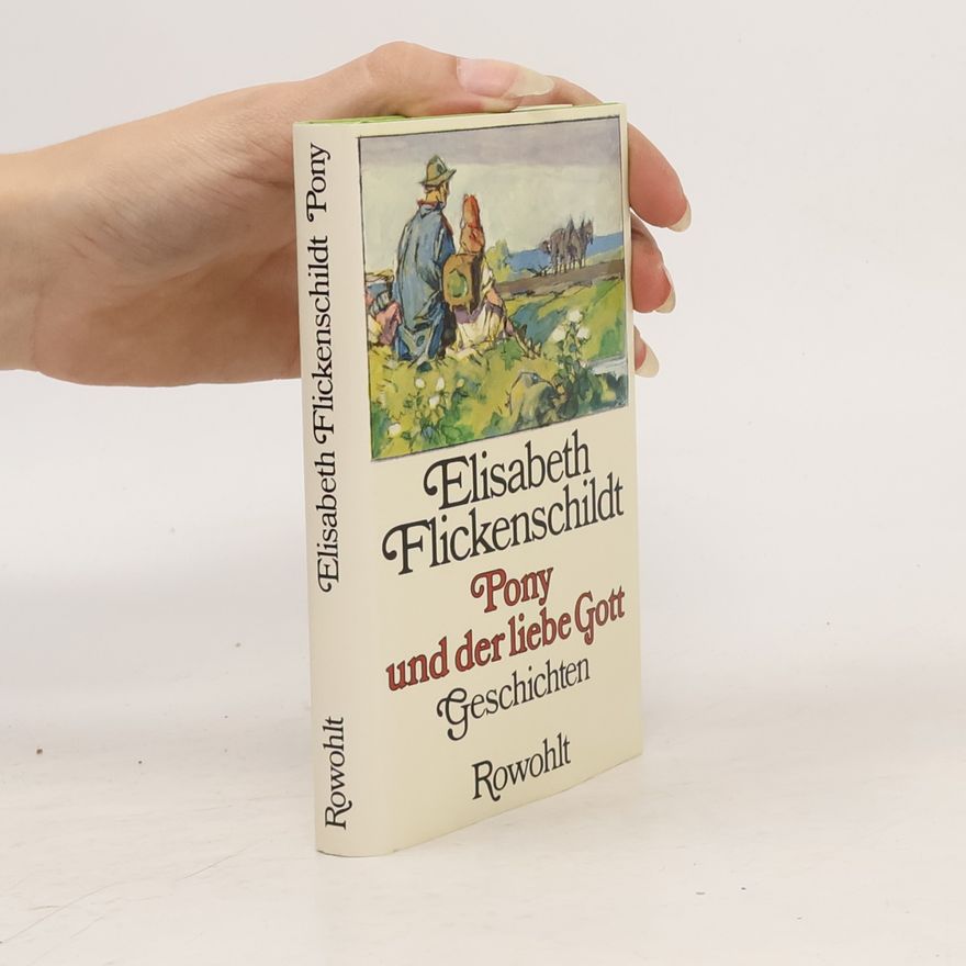 Elisabeth Flickenschildt Pony und der liebe Gott