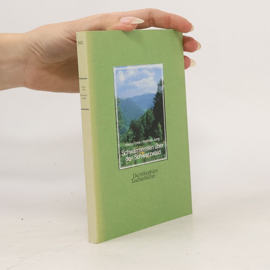 Heinz Finke Schwärmereien über den Schwarzwald