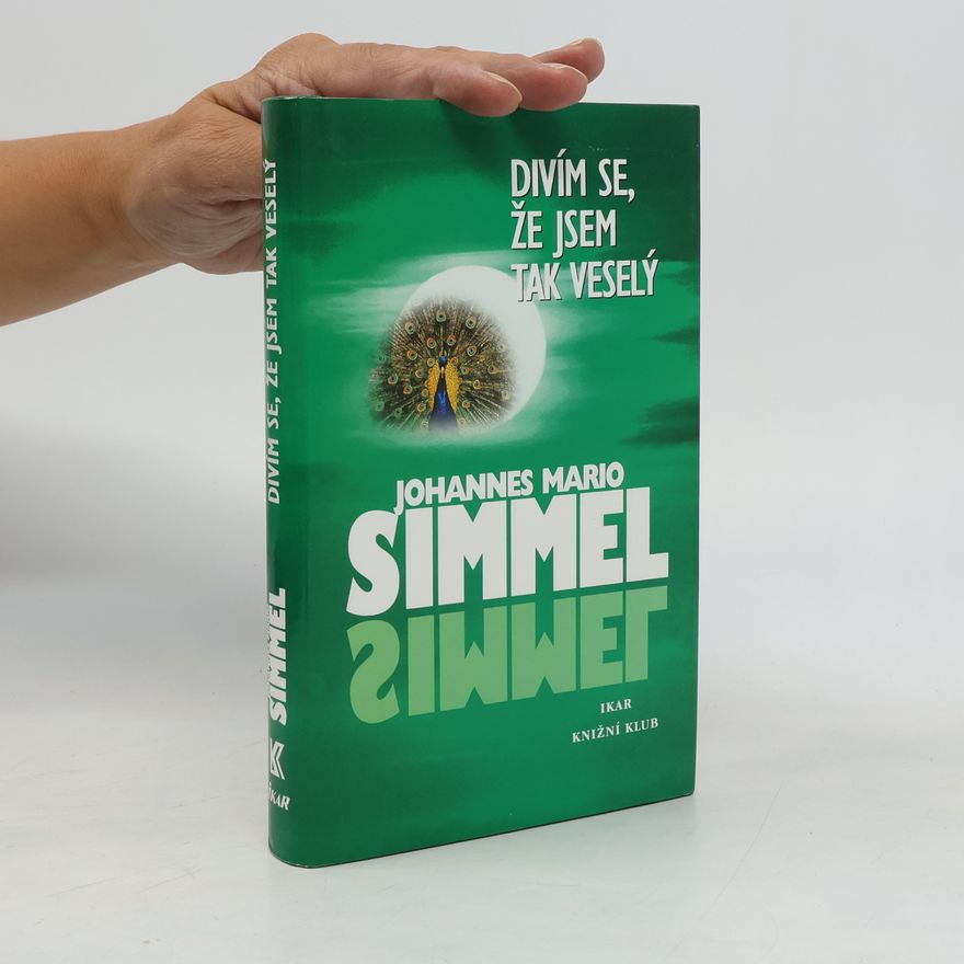 Johannes Mario Simmel Divím se, že jsem tak veselý