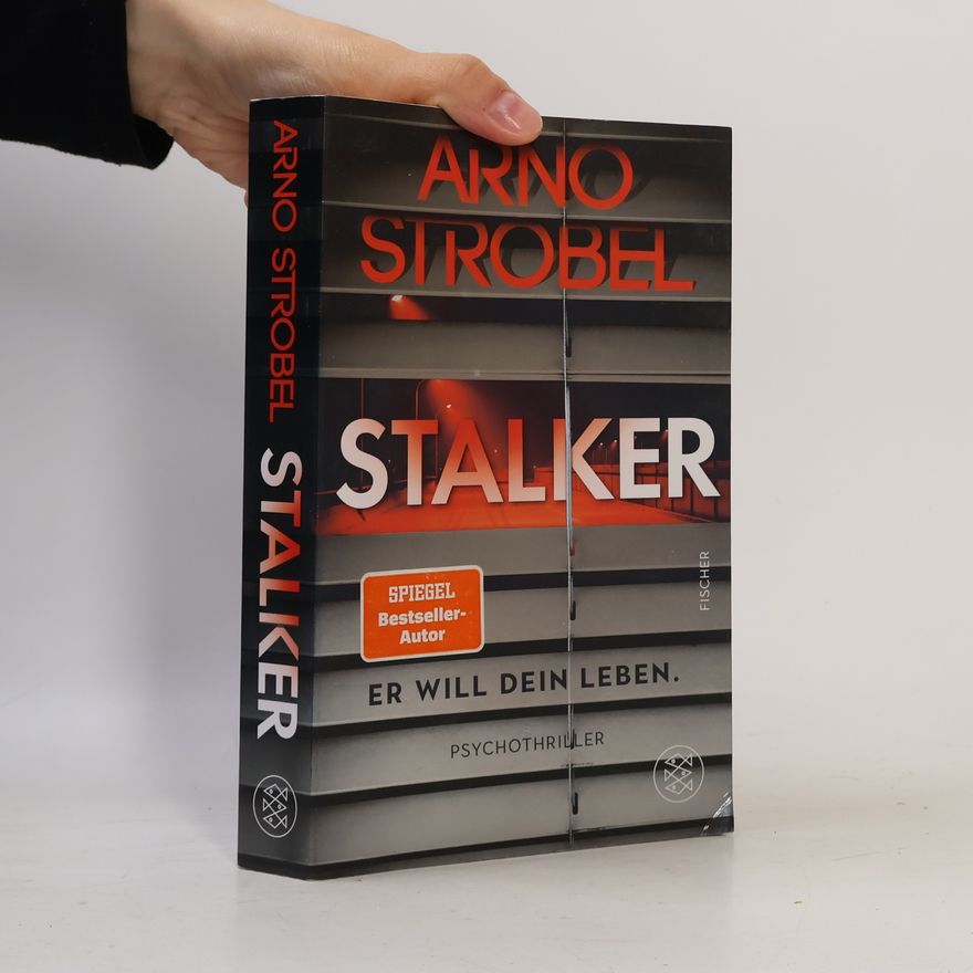 Arno Strobel Stalker - Er will dein Leben.