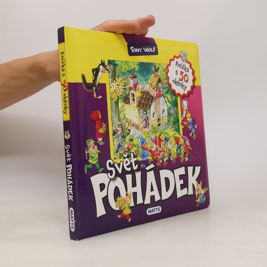 Tony Wolf Svět pohádek - knížka s 50 okénky