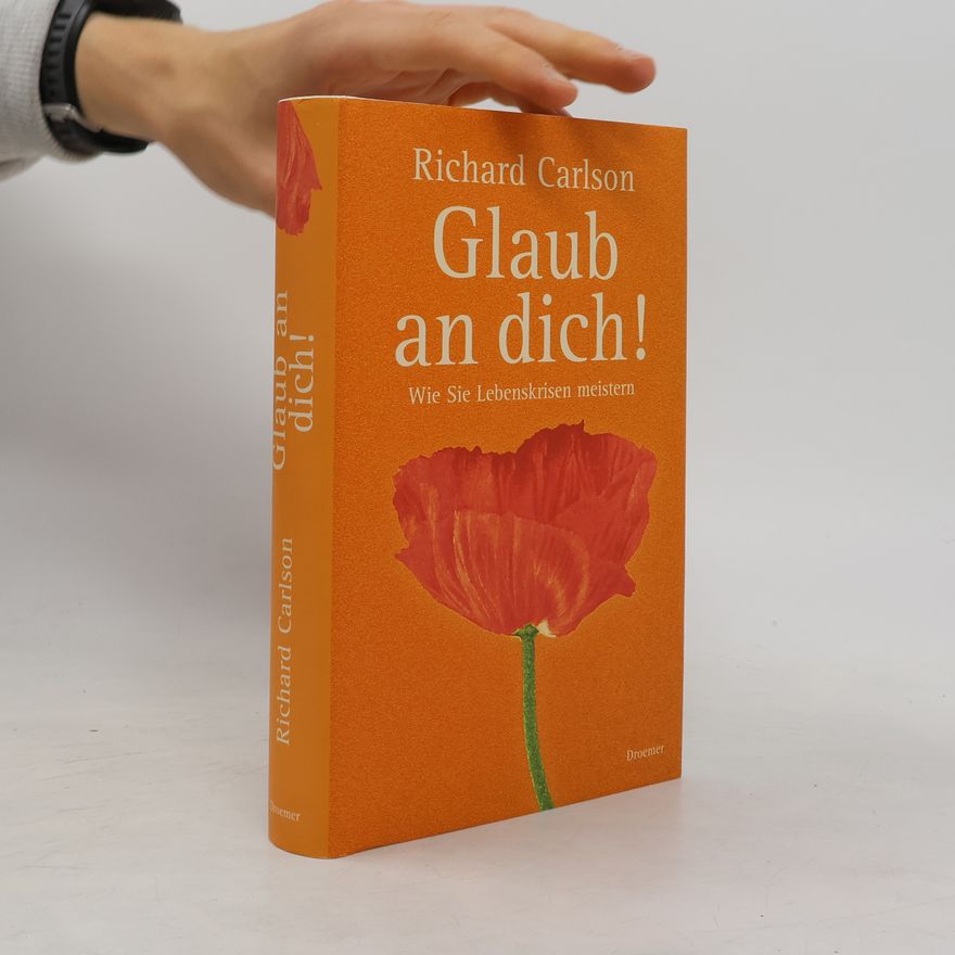 Richard Carlson Glaub an dich!