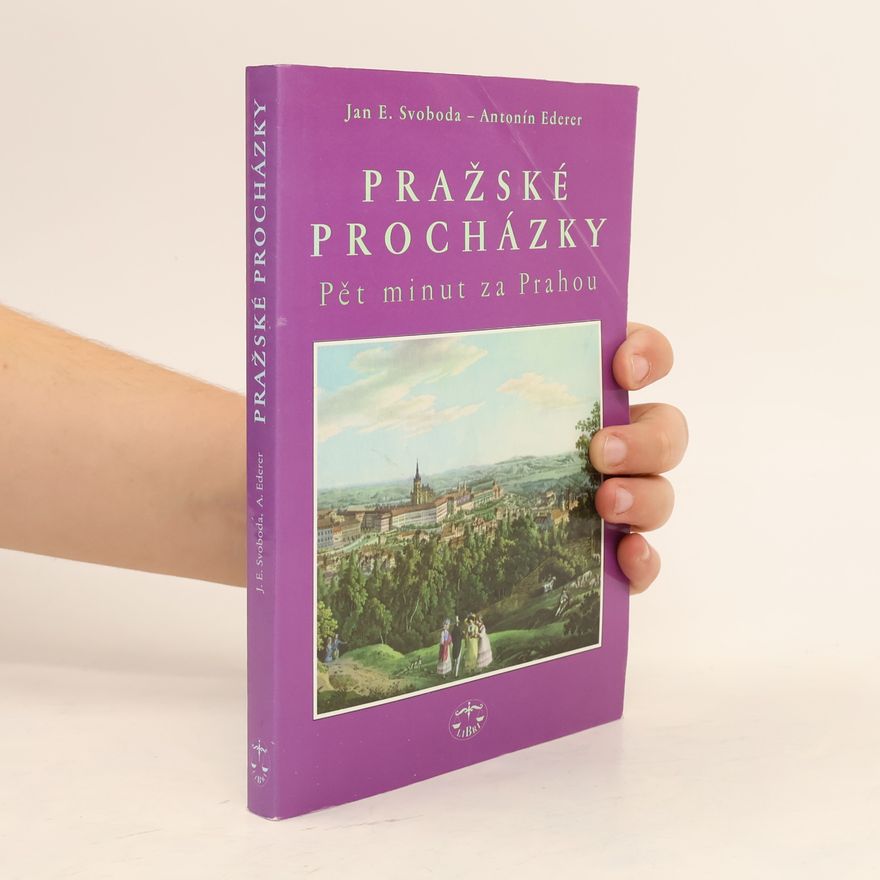 Antonín Ederer Pražské procházky. Pět minut za Prahou