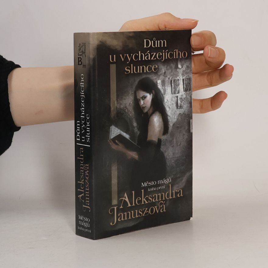 Aleksandra Janusz Dům u vycházejícího slunce. Město mágů 1