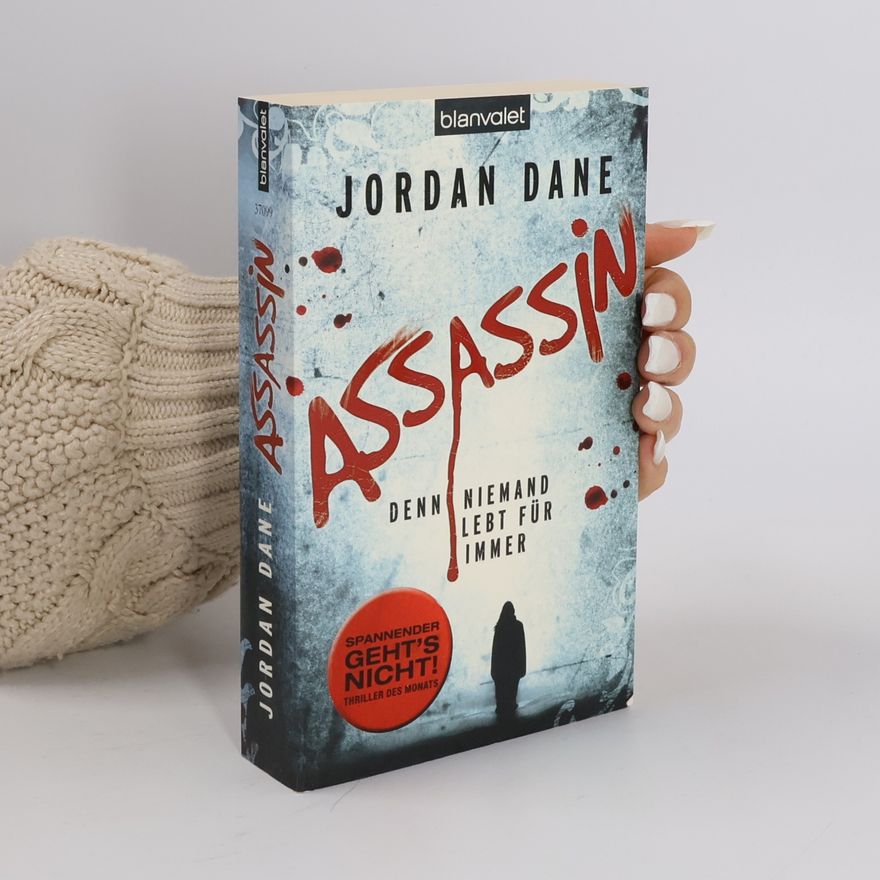 Jordan Dane Assassin - Denn niemand lebt für immer. Roman