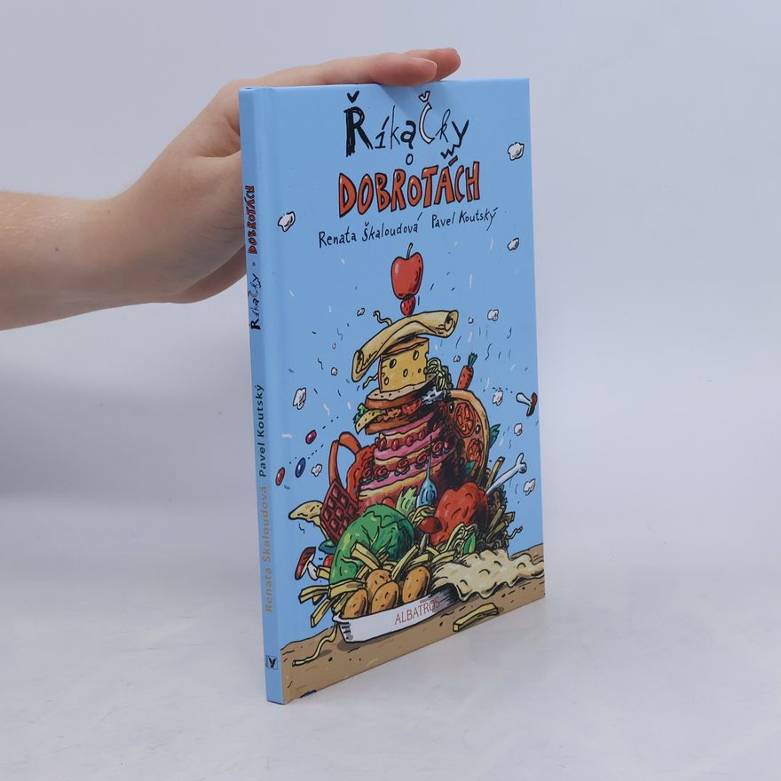 Renata Škaloudová Říkačky o dobrotách