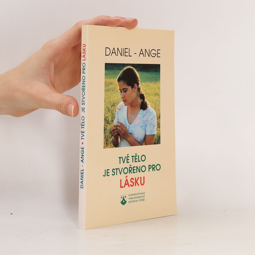 Daniel Ange Tvé tělo je stvořeno pro lásku