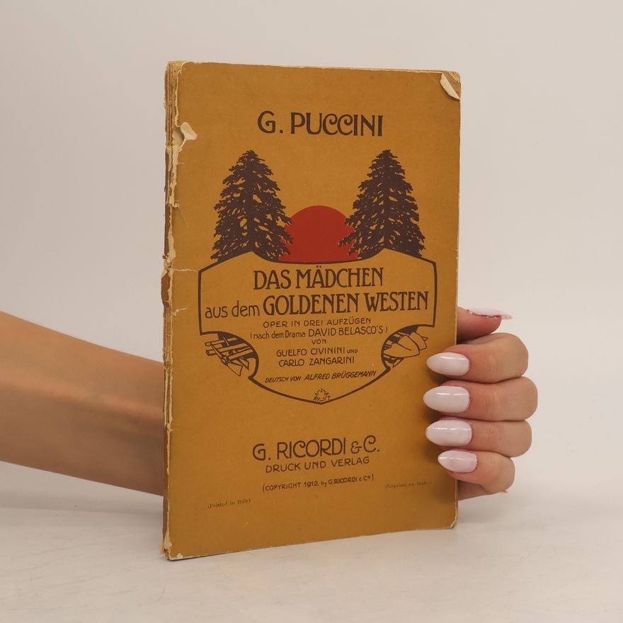 Giacomo Puccini Das Mädchen aus dem goldenen Westen