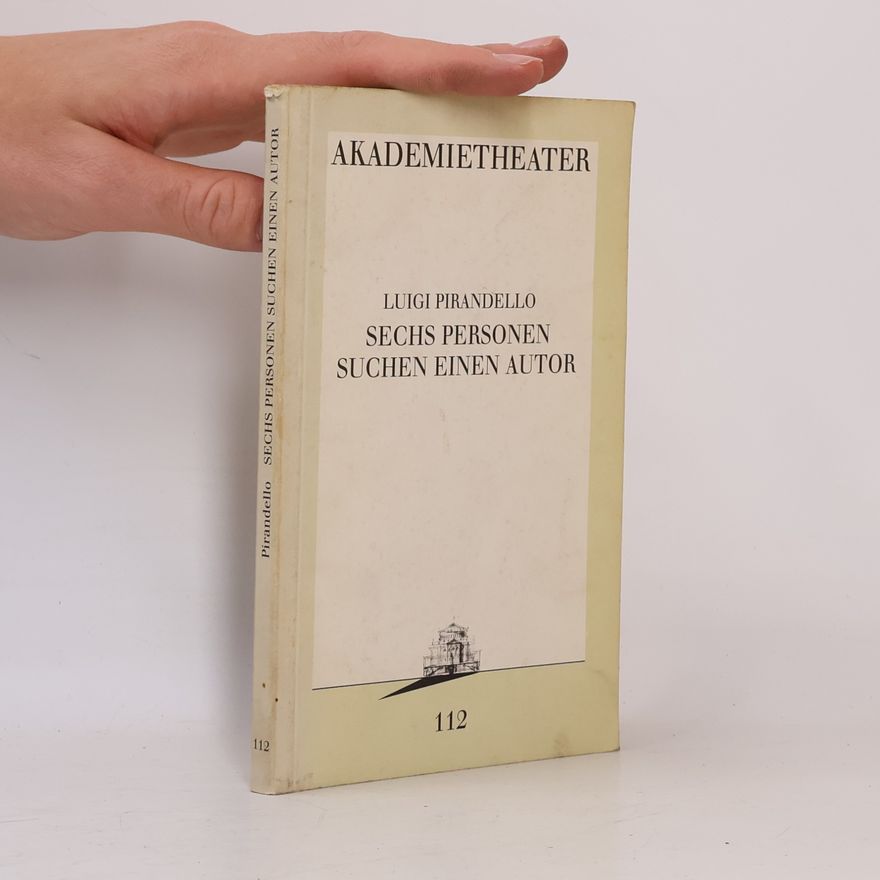 Luigi Pirandello Sechs Personen suchen einen Autor