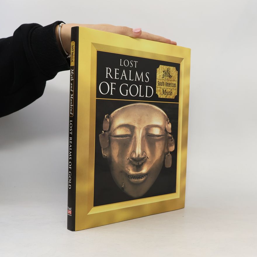Time-Life Books Myth and Mankind: Lost Realms of Gold