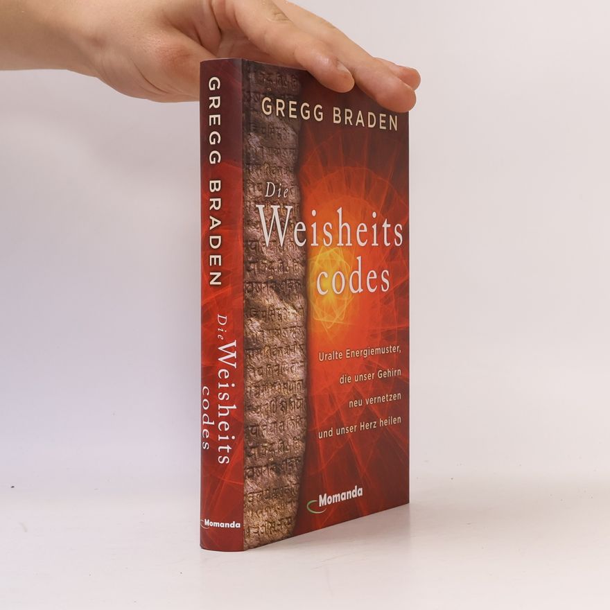 Gregg Braden Die Weisheitscodes