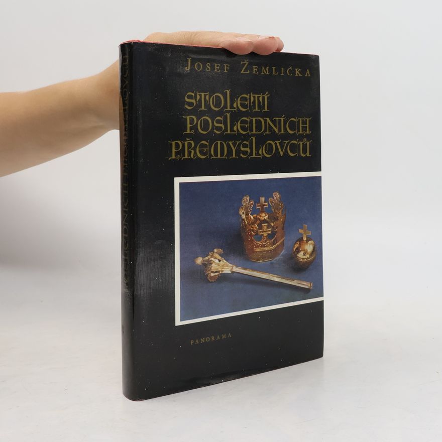 Josef Žemlička Století posledních Přemyslovců