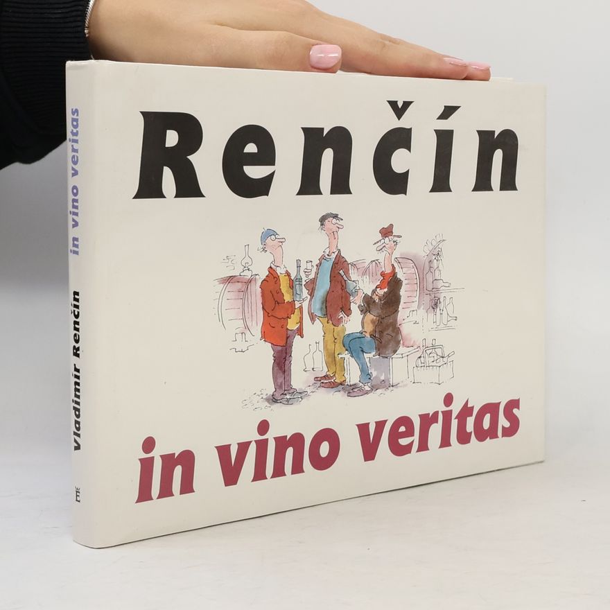 Vladimír Renčín Renčín. In vino veritas In vino veritas