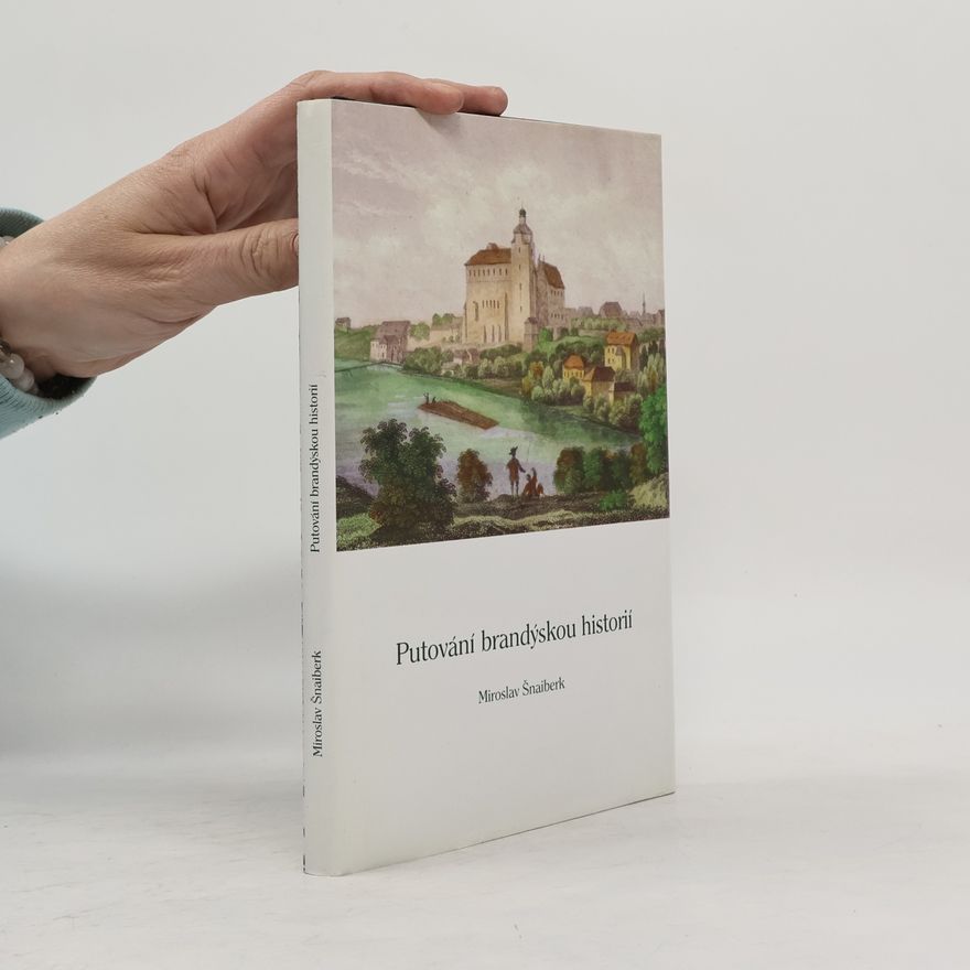 Miroslav Šnaiberk Putování brandýskou historií