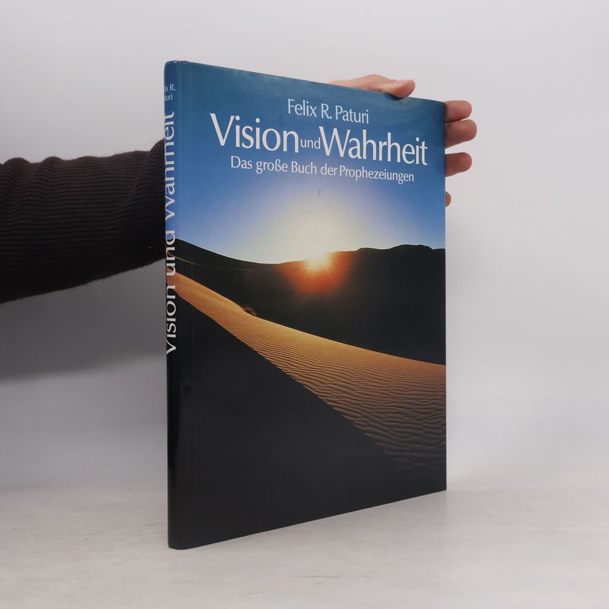 Felix R. Paturi Vision und Wahrheit