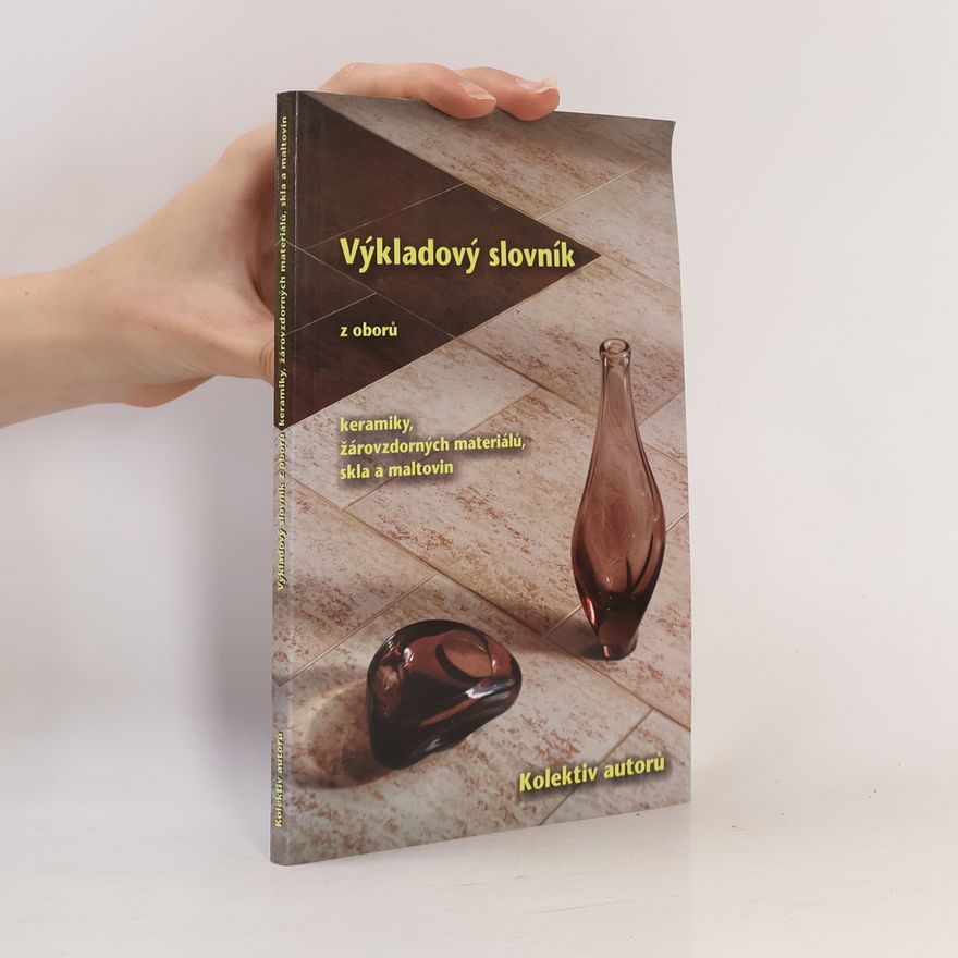 Jindřich Bláha Výkladový slovník z oborů keramiky, žárovzdorných materiálů, skla a maltovin