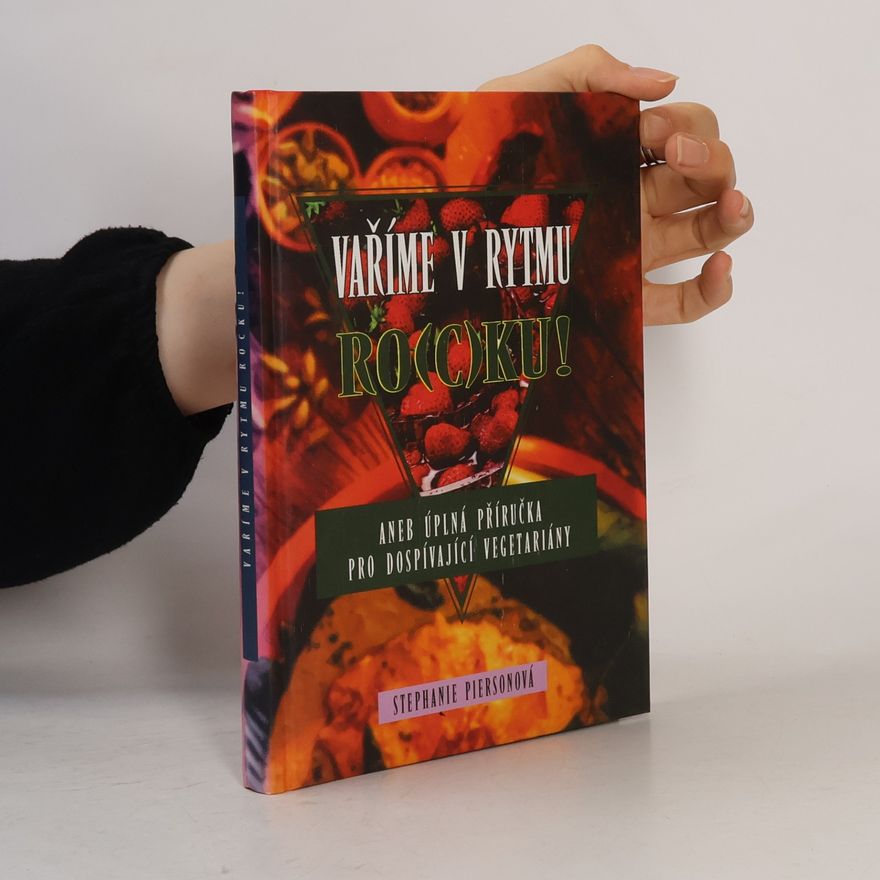 Darina Žižková Vaříme v rytmu ro(c)ku! aneb úplná příručka pro dospívající vegetariány