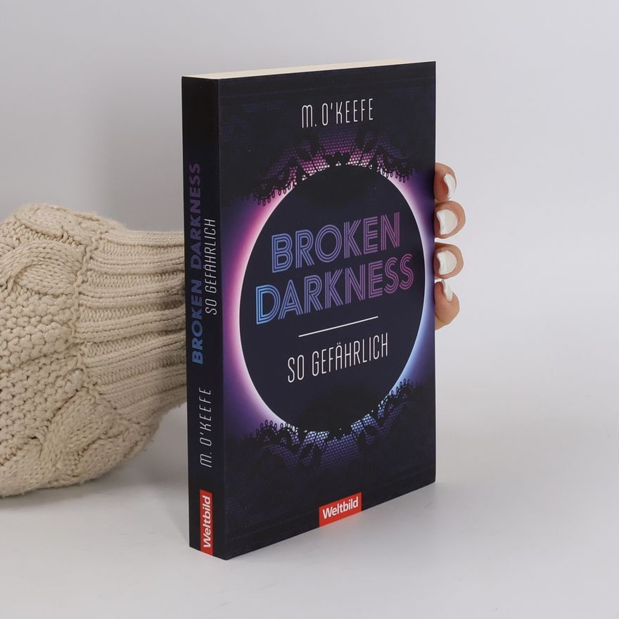 Molly O. Keefe Broken Darkness. So gefährlich