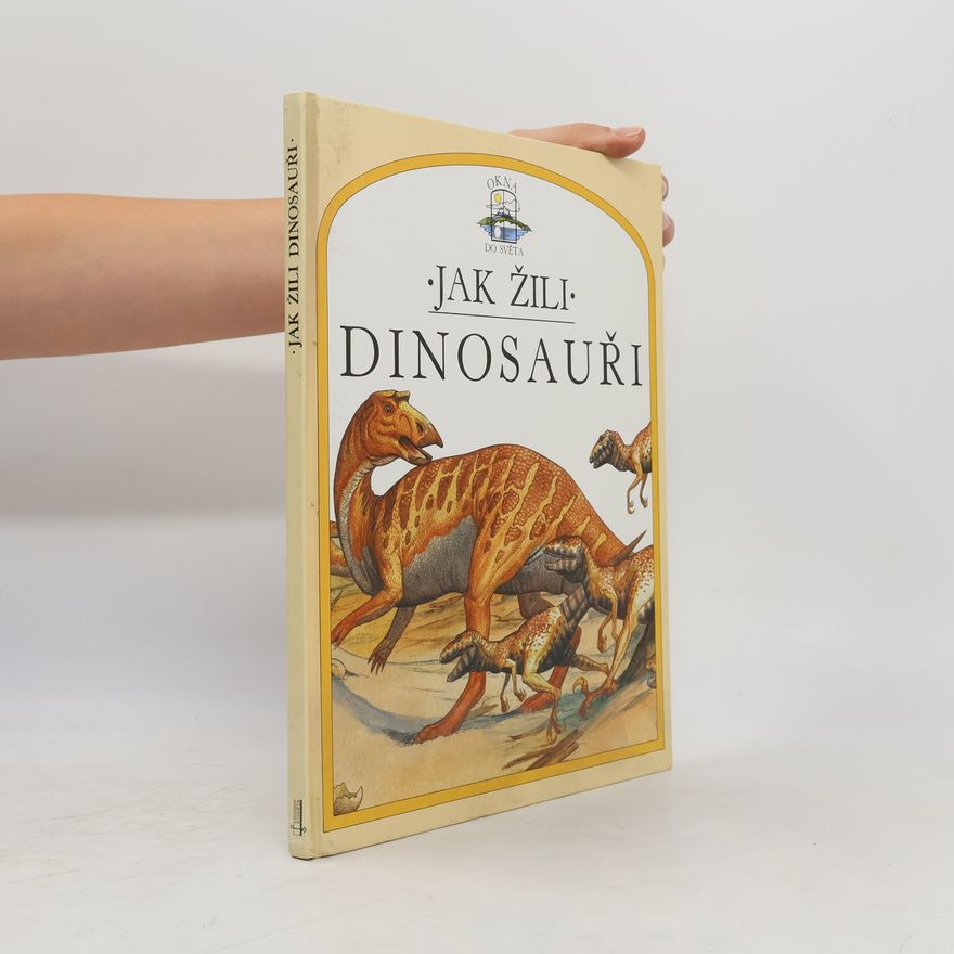 Steve Parker Jak žili dinosauři