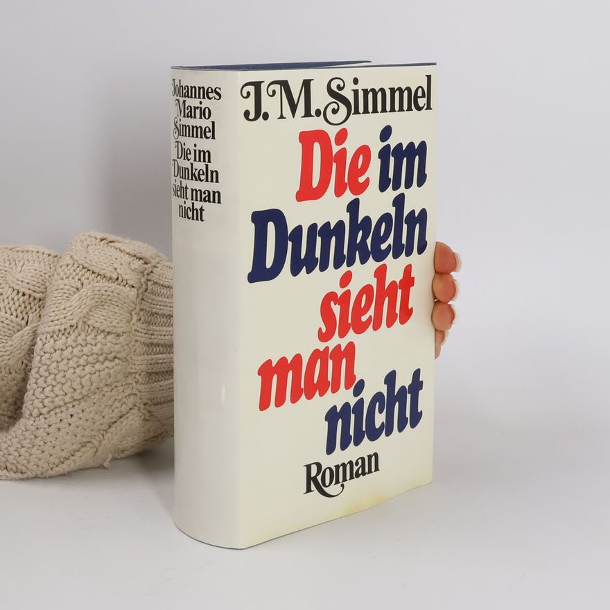 Johannes Mario Simmel Die im Dunkeln sieht man nicht
