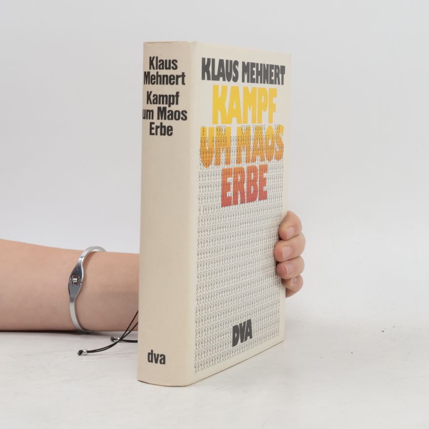 Klaus Mehnert Kampf um Maos Erbe