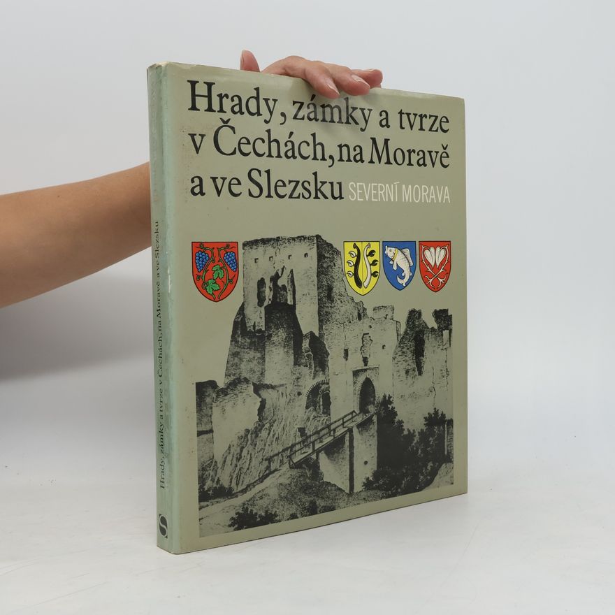 Kolektív autorov Hrady, zámky a tvrze v Čechách, na Moravě a ve Slezsku II. Severní Morava